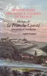 LA FRANCHE-COMTE (HISTOIRE ANCIENNE ET MODERNE)