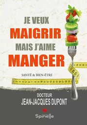 Je veux maigrir mais j’aime manger Je veux maigrir mais j’aime manger