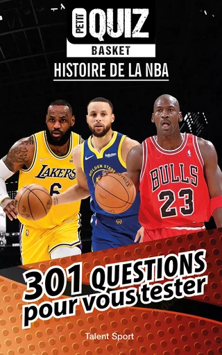 Petit Quiz Basket - Histoire de la NBA - Julien Muller, Elvis Roquand - TALENT SPORT