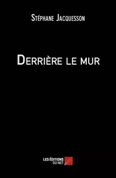 Derrière le mur