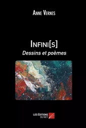 Infini[s], Dessins et poèmes