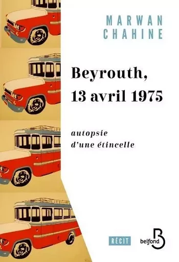 Beyrouth, 13 avril 1975 - Marwan Chahine - Place des éditeurs