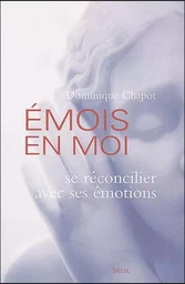 Livres pratiques Emois en moi. Se réconcilier avec ses émotions