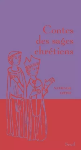 Contes des sages Contes des sages chrétiens - Nathalie LEONE - LE SEUIL EDITIONS