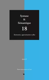 SYNTAXE ET SEMANTIQUE, N  18/2017. TAXINOMIES, APPROXIMATION ET FLOU