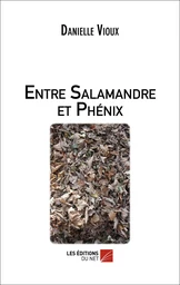 Entre Salamandre et Phénix