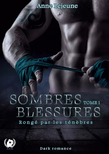 Sombres Blessures Tome 1 - Anne Lejeune - ART EN MOTS