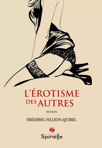 L’érotisme des autres - Frédéric Fillon-Quibel - SPINELLE