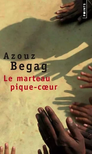 Le Marteau pique-coeur - Azouz Begag - POINTS EDITIONS