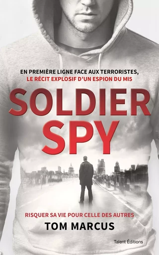 Soldier Spy - Tom Marcus - TALENT EDITIONS