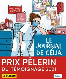 Le Journal de Célia, infirmière au temps du COVID, et autres récits