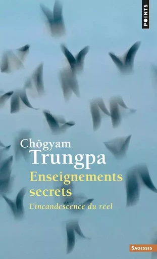 Enseignements secrets - Chögyam Trungpa - POINTS EDITIONS