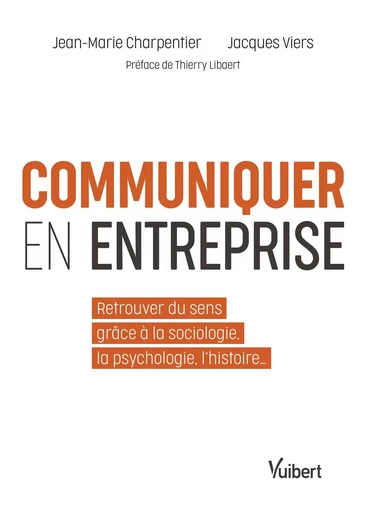 Communiquer en entreprise - Jean-Marie Charpentier, Jacques Viers - VUIBERT