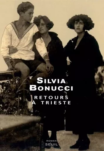 Cadre vert Retours à Trieste - Silvia Bonucci - LE SEUIL EDITIONS