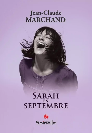 Sarah en septembre - Jean-Claude Marchand - SPINELLE