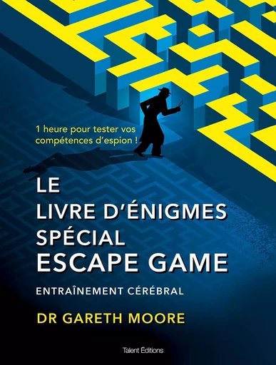 Le livre d'énigmes Spécial Escape Game - Gareth Moore - TALENT EDITIONS