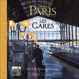 Carnet de Paris - les gares