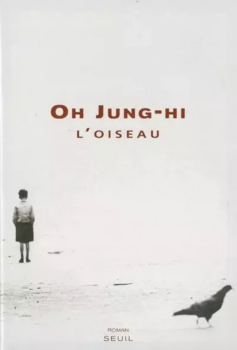 L'Oiseau - Oh Jung-Hi - LE SEUIL EDITIONS