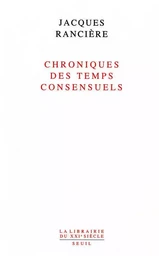 Chroniques des temps consensuels