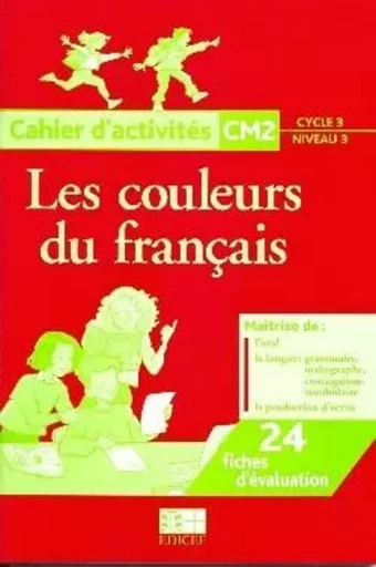 Les couleurs du français CM2 -  Collectif - EDICEF REVUES