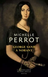 La Librairie du XXIe siècle George Sand à Nohant. Une maison d'artiste