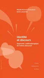 Identité et discours - approche méthodologique de l'ethos discursif