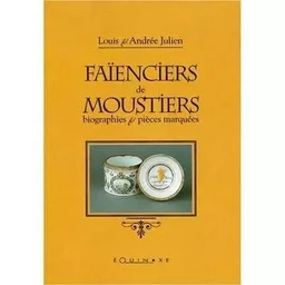 Faïenciers de Moustiers - biographies et pièces marquées