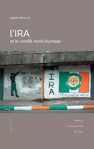 L'IRA et le conflit nord-irlandais -  - PU CAEN