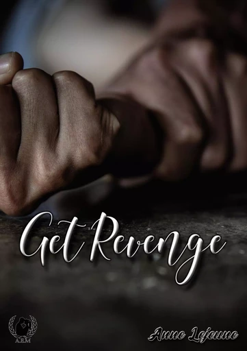 Get Revenge - Anne Lejeune - ART EN MOTS