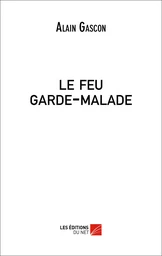 le feu garde-malade