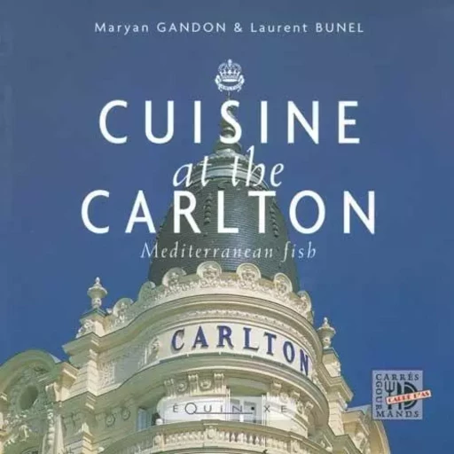 CUISINE AT THE CARLTON -  GANDON MARYAN - EQUINOXE