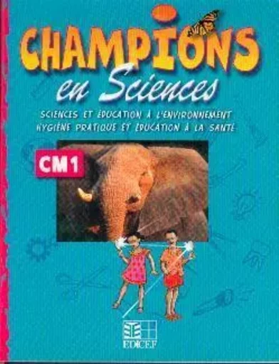 Champions en Sciences CM1 (Cameroun/Panaf) -  Collectif - EDICEF REVUES