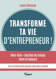 Transforme ta vie d’entrepreneur !