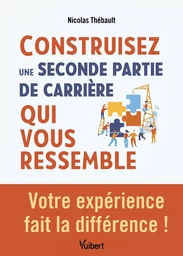 Construisez une seconde partie de carrière qui vous ressemble