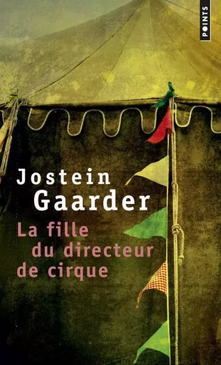 La Fille du directeur de cirque - Jostein Gaarder - POINTS EDITIONS