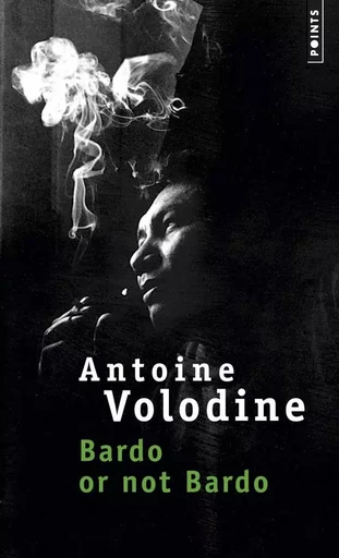 Bardo or not Bardo - Antoine Volodine - POINTS EDITIONS