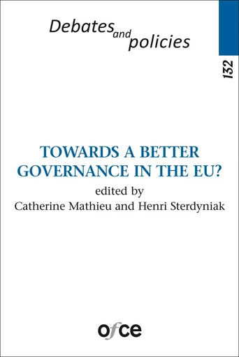 N° 132 - TOWARDS A BETTER GOVERNANCE IN THE EU? - Catherine Mathieu, Henri Sterdyniak - OFCE