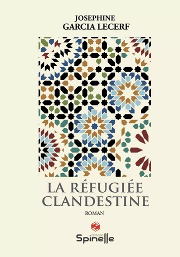 La réfugiée clandestine - Joséphine Garcia Lecerf - SPINELLE