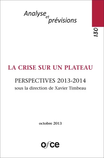 N° 130 - LA CRISE SUR UN PLATEAU -  - OFCE