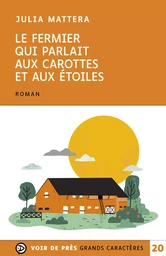 LE FERMIER QUI PARLAIT AUX CAROTTES ET AUX ETOILES