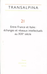 TRANSALPINA N  21/2018. ENTRE FRANCE ET ITALIE : ECHANGES ET RESEAUX