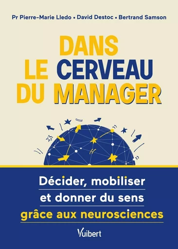 Dans le cerveau du manager - Pierre-Marie Lledo, David Destoc, Bertrand Samson - VUIBERT