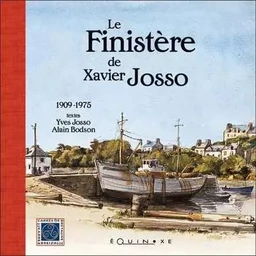 Le Finistère de Xavier Josso - 1909-1975