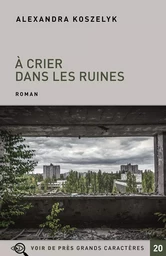 A CRIER DANS LES RUINES