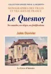 LE QUESNOY SES ANNALES, SES SIEGES, SES FORTIFICATIONS