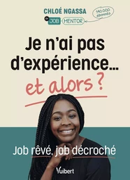 Je n'ai pas d'expérience… et alors ?