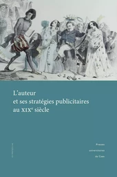 L'auteur et ses stratégies publicitaires au XIXe siècle