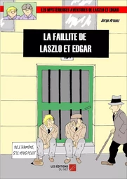 La faillite de Laszlo et Edgar