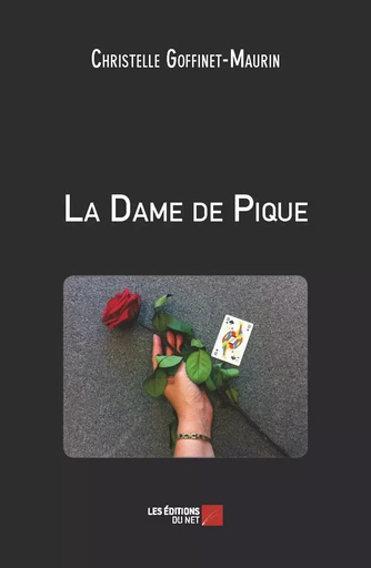 La Dame de Pique - Christelle Goffinet-Maurin - Les Editions du Net