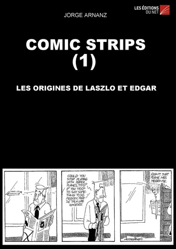 Comic Strips (1): Les origines de Laszlo et Edgar - Jorge Arnanz - Les Editions du Net